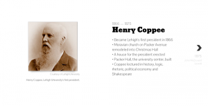 Henry Coppee became Lehigh's first president in 1866. John D. Simon was named Lehigh's 14th president on Friday, Oct. 17, 2014.